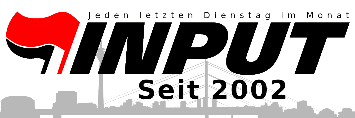 INPUT - Antifaschistischer Themenabend Düsseldorf's banner