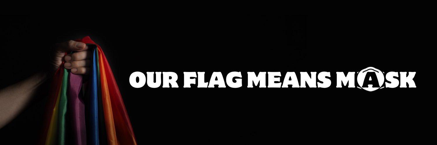 Our Flag Means Mask 🏴‍☠️ #FansMASKUP ❤️ 😷 🌈 banner