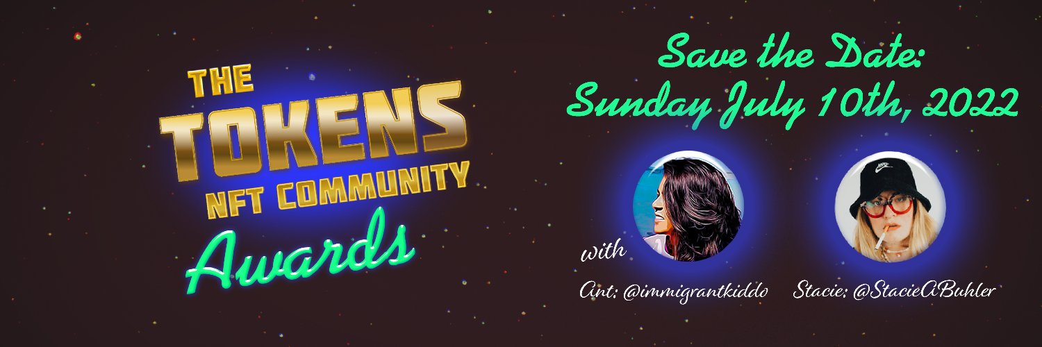 The Tokens aka NFT Community Awards - July 10th! banner