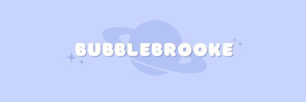 Bubblebrooke_ Profile Banner