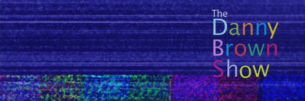 DannyBrownShow Profile Banner