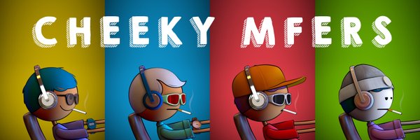 Cheeky Mfers (MINT NOW!) Profile Banner