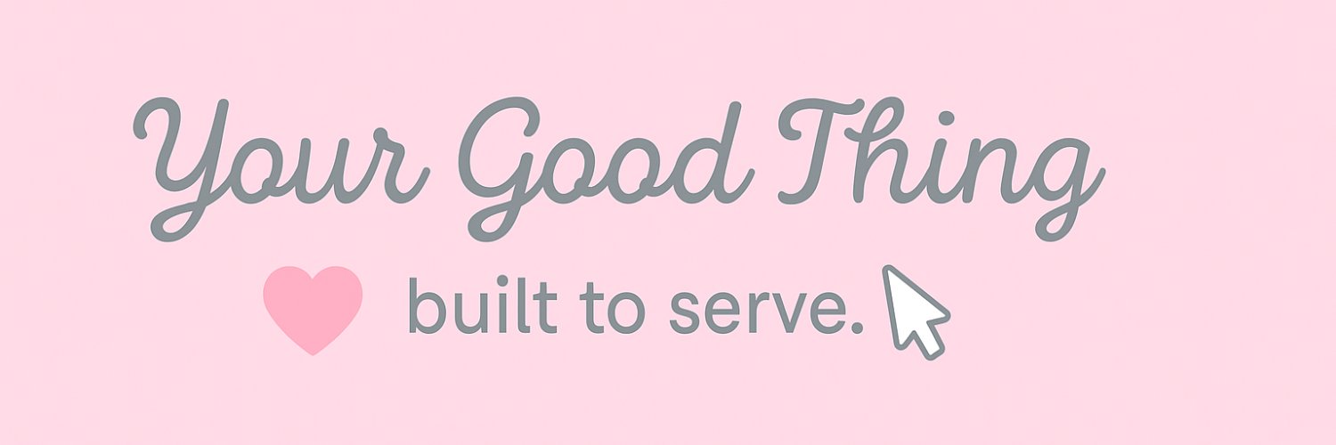 Your Good Thing ✦ banner