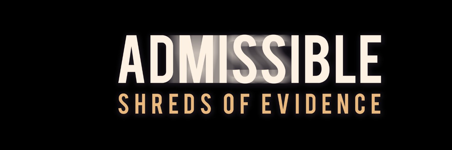 Admissible: Shreds of Evidence banner