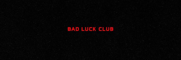 bad luck club Profile Banner