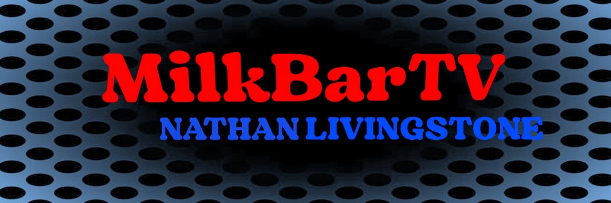 Nathan Livingstone (MilkBarTV) banner