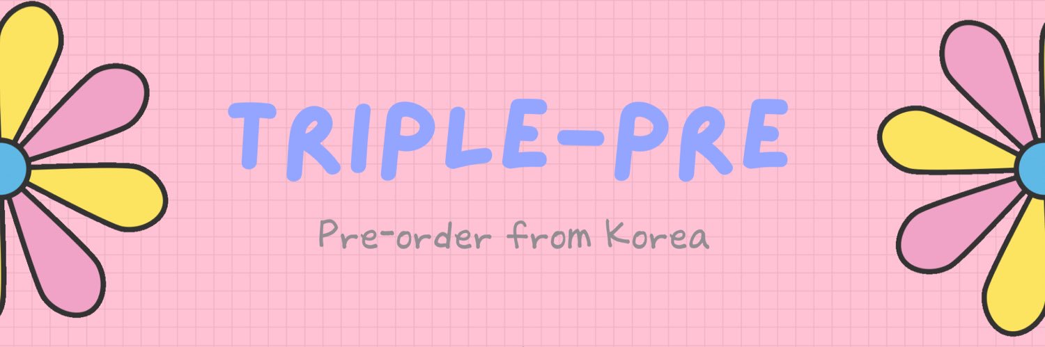 ・❥・ 𝐓𝐫𝐢𝐩𝐥𝐞 พรีออเดอร์เกาหลี ˚ ༘♡ banner