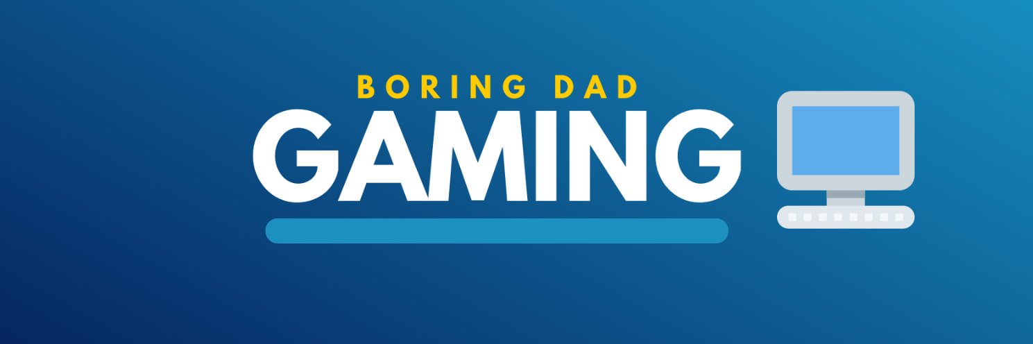 Boring Dad Gamer banner