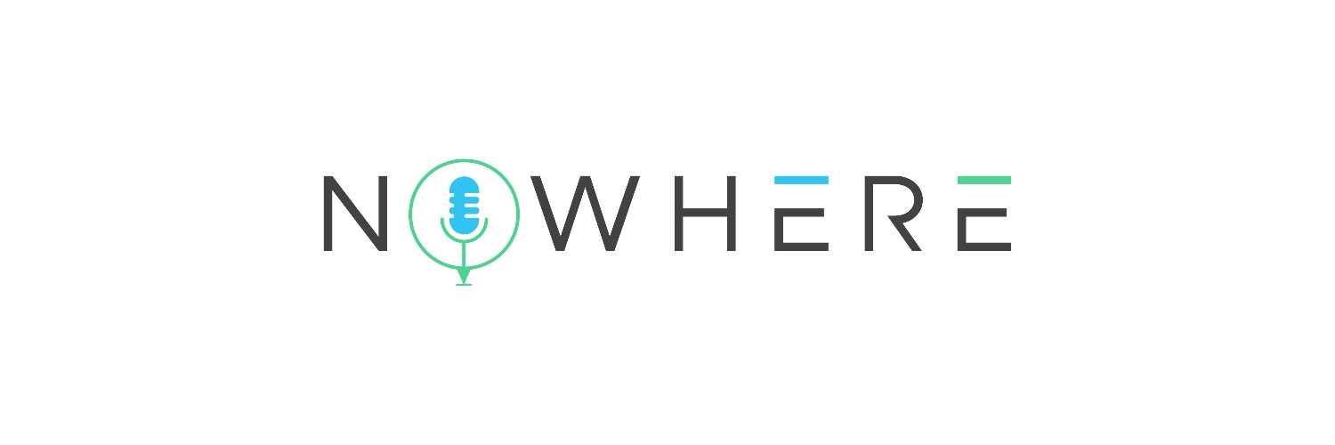Nowhere Podcast banner