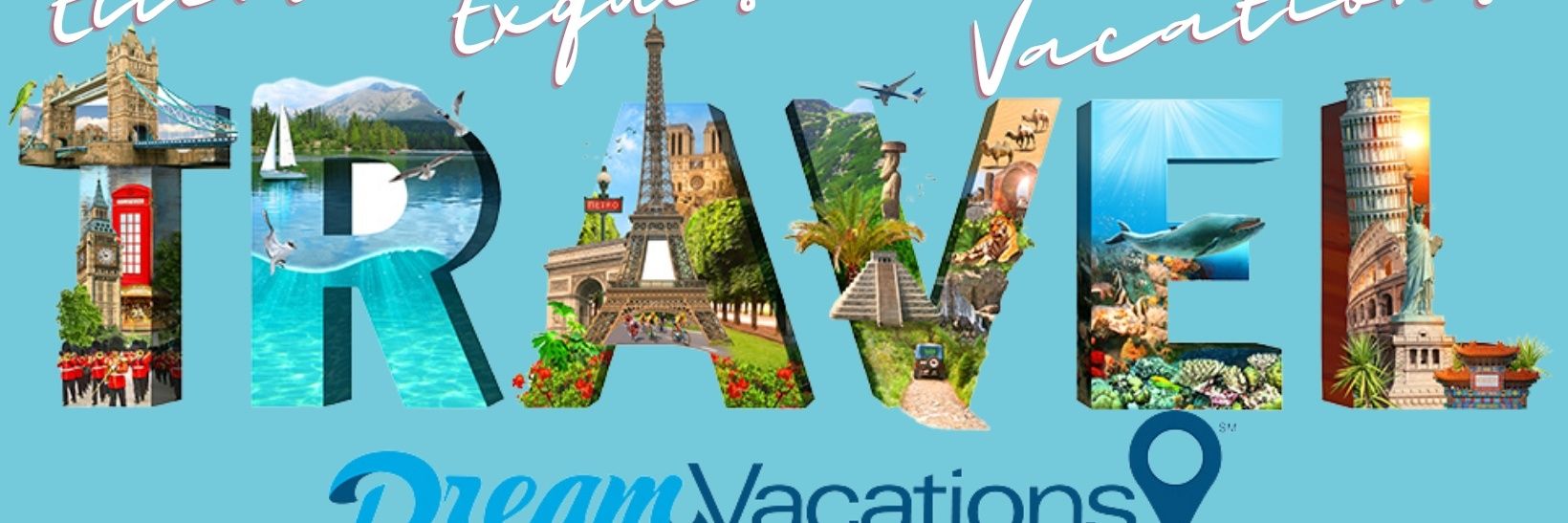 ElliottExquisiteVacatins&Assoc - Dreams Vacations banner