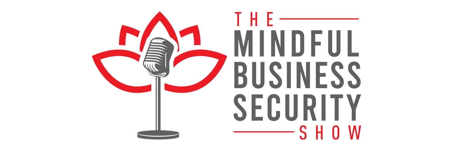 The Mindful Business Security Show's banner