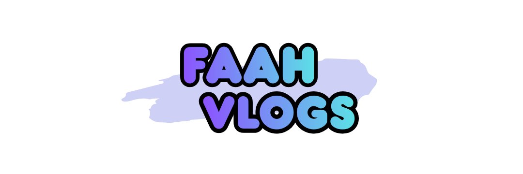 Faah Vlogs banner
