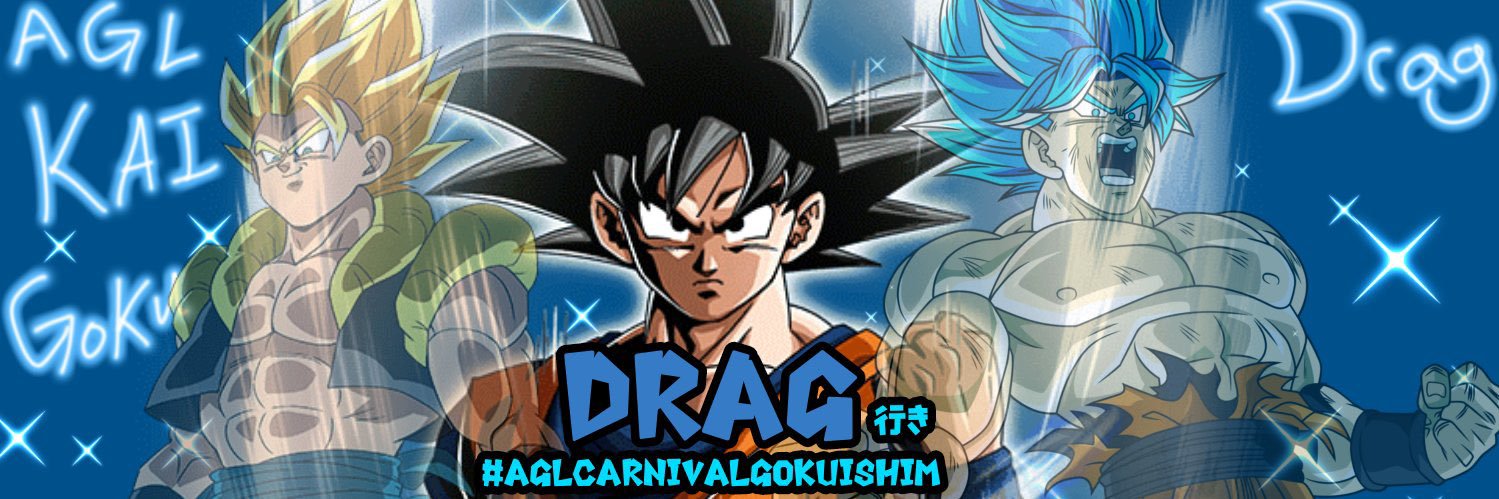 Drag #AglCarnivalGokuIsHim 🧏‍♂️💫🐸| Road to 700's banner