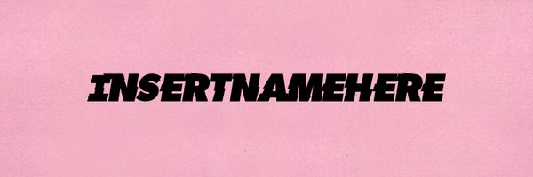 3InsertNameHere Profile Banner