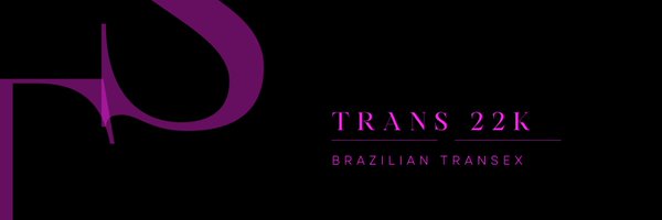 BRAZILIAN TRANS 22K 😈 Profile Banner