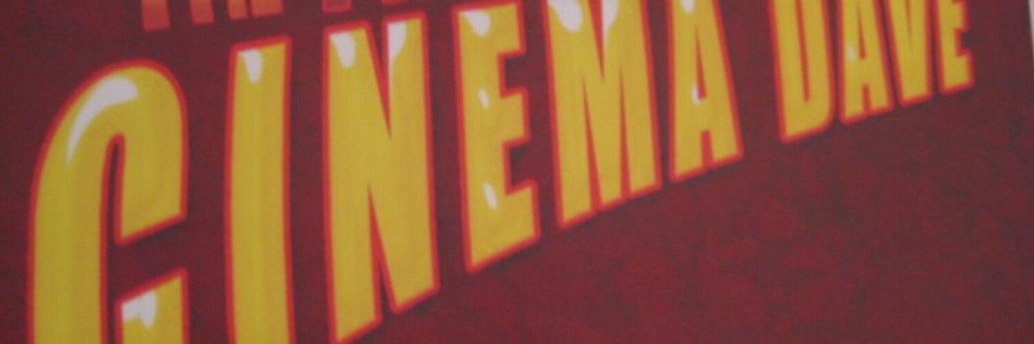 CinemaDave Profile Banner