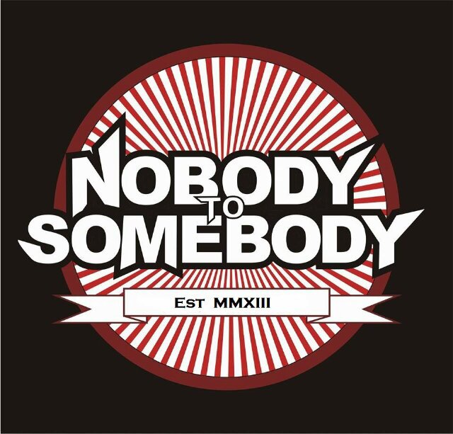 NOBODY TO SOMEBODY banner