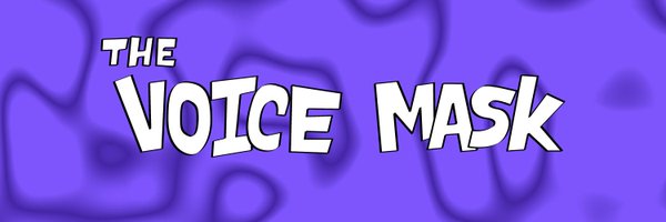 theVoiceMask Profile Banner