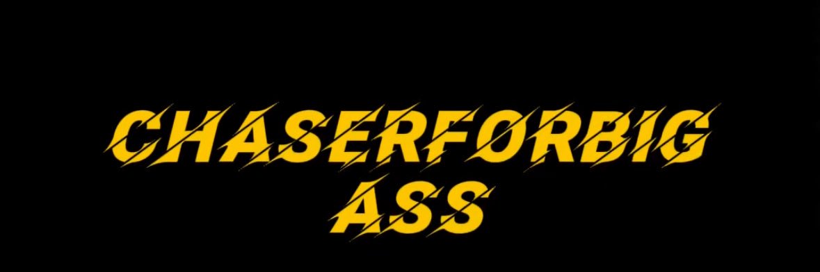 chaser4bigass banner