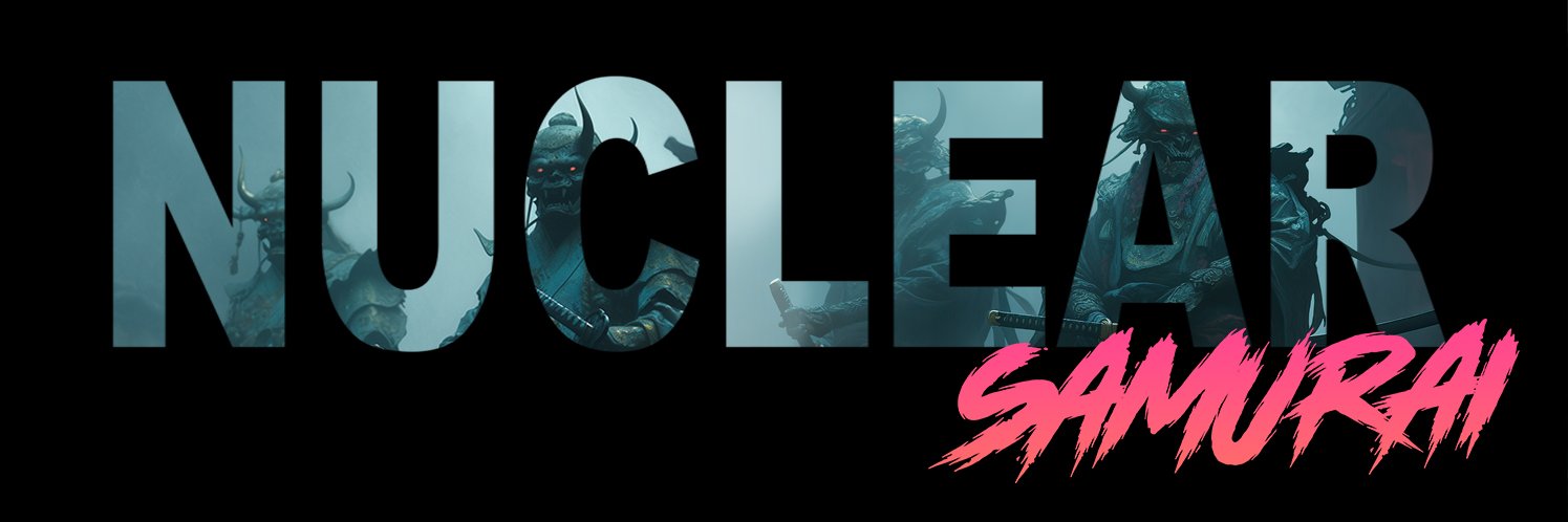 Nuclear Samurai's banner