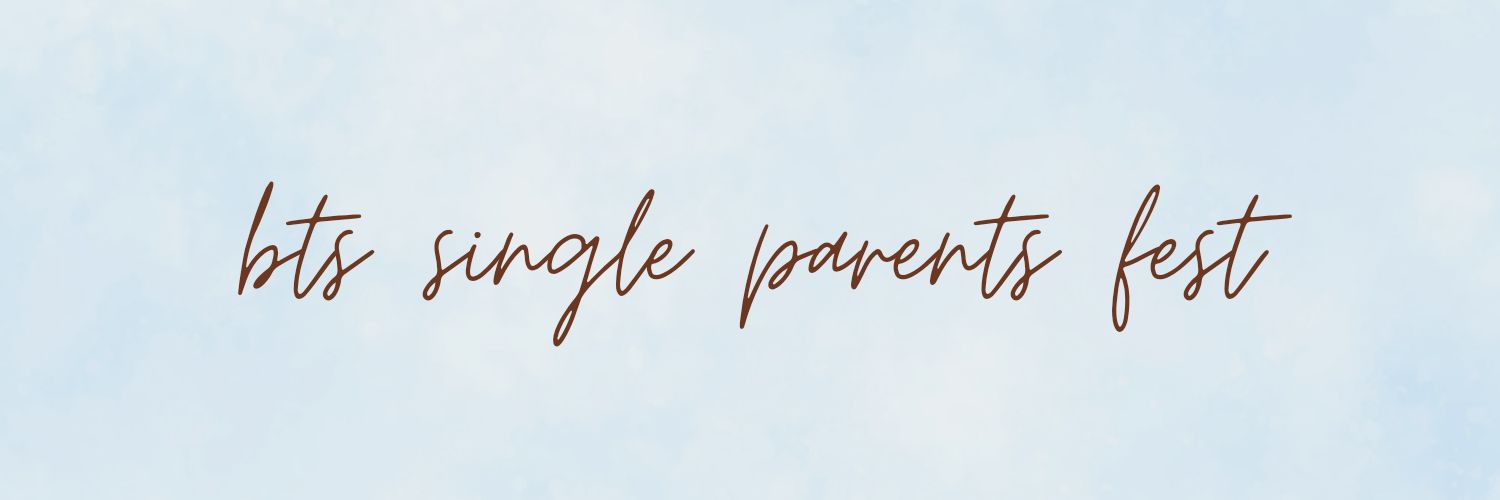 BTS Single Parents Fest || Profile Banner