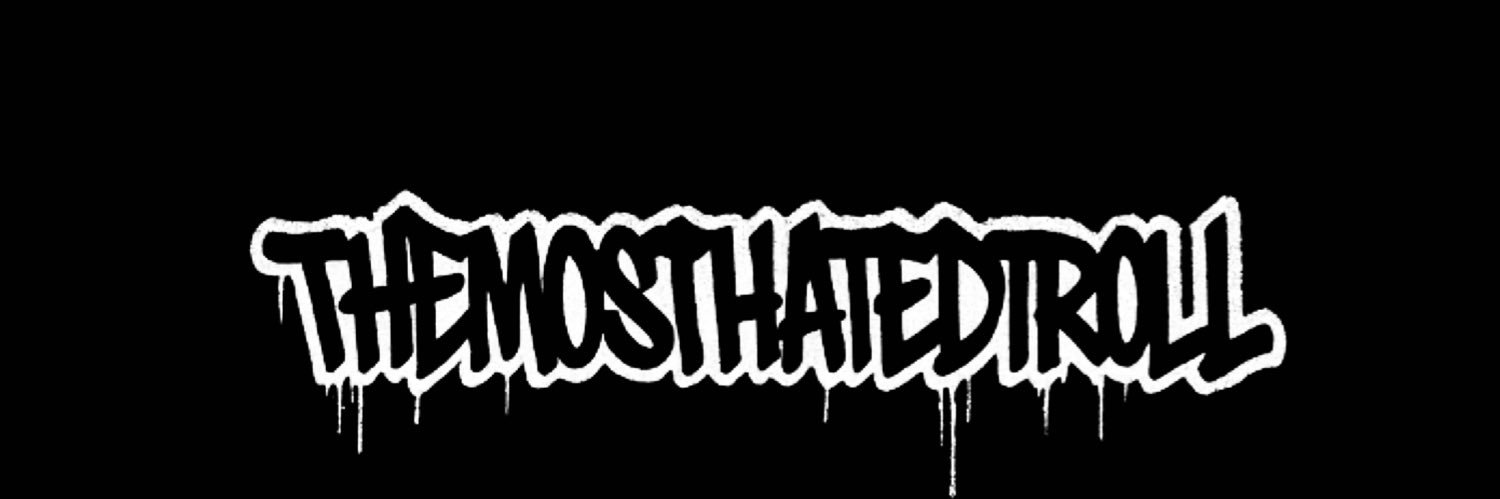 THEMOSTHATEDTROLL banner