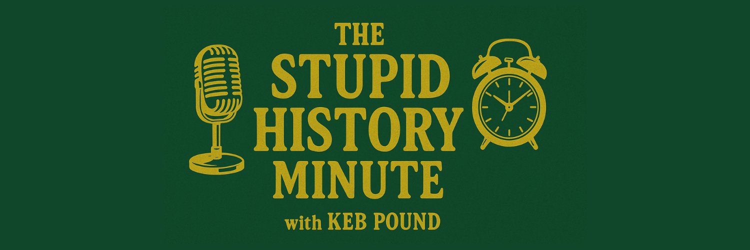 The Stupid History Minute's banner