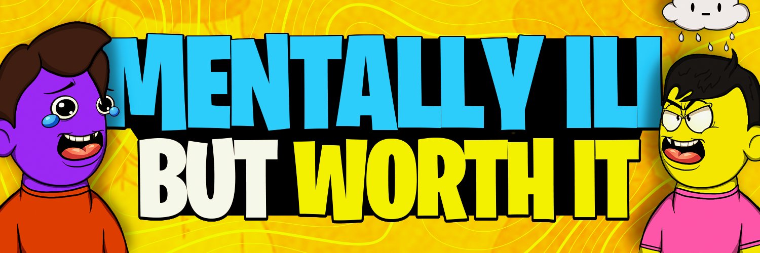Mentally Ill But Worth It banner