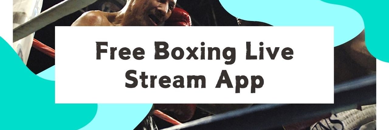 Top 10 Free Boxing Live Stream Apps in 2025 banner