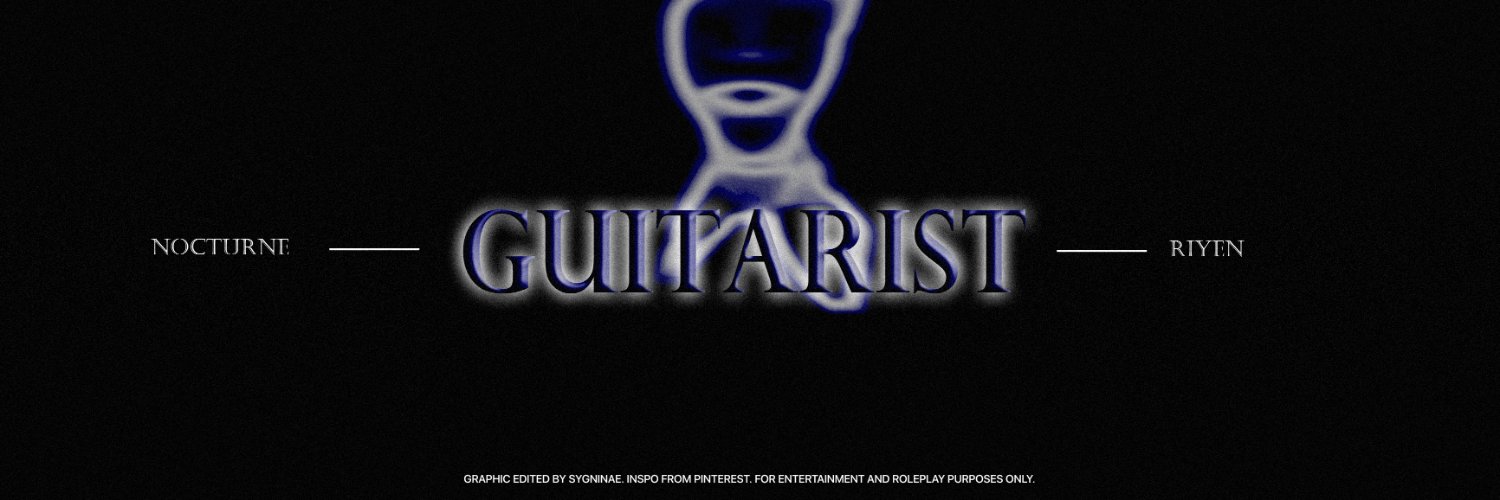 🎸 N✶CT’s RIYEN。 banner