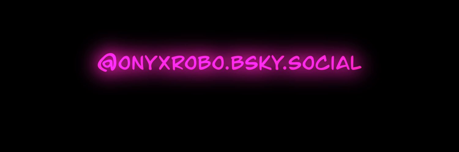 Onyxrobo.bsky.social's banner