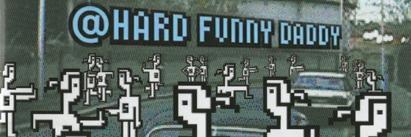HardFunnyDaddy Profile Banner