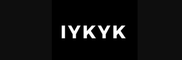 IYKYK Profile Banner