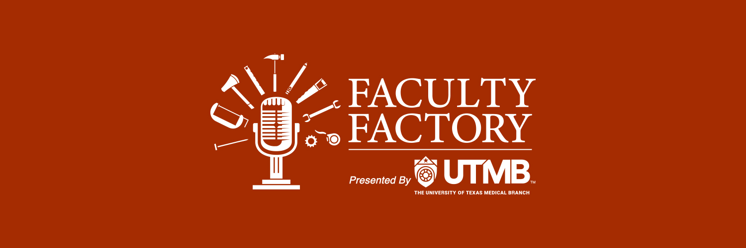 Faculty Factory from UTMB Health banner