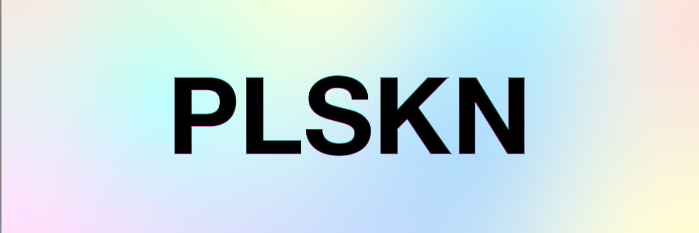 PLSKN Creative banner