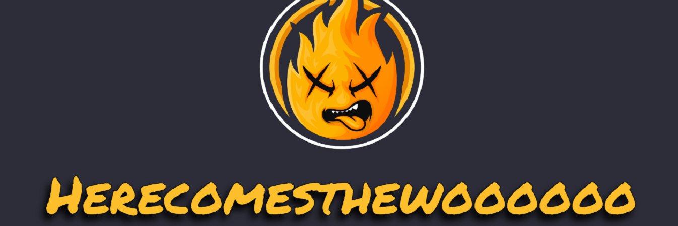 Herecomesthewoooooo banner