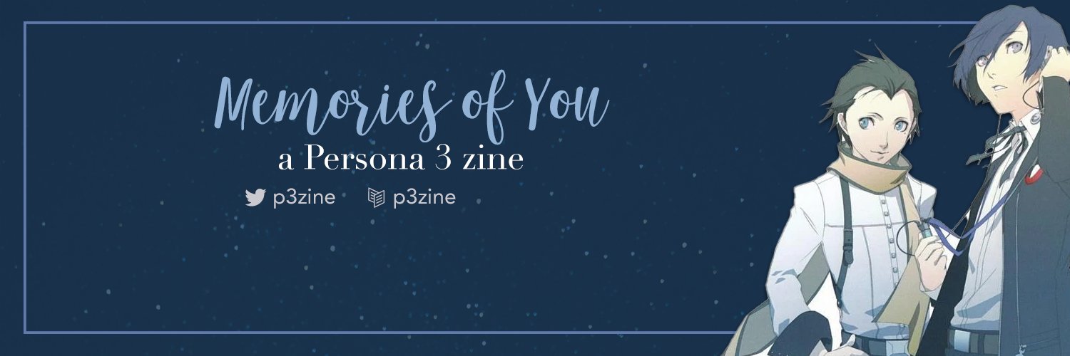 Memories of You: A Persona 3 Zine Profile Banner