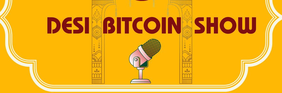 Desi ₿itcoin Show🎙 banner