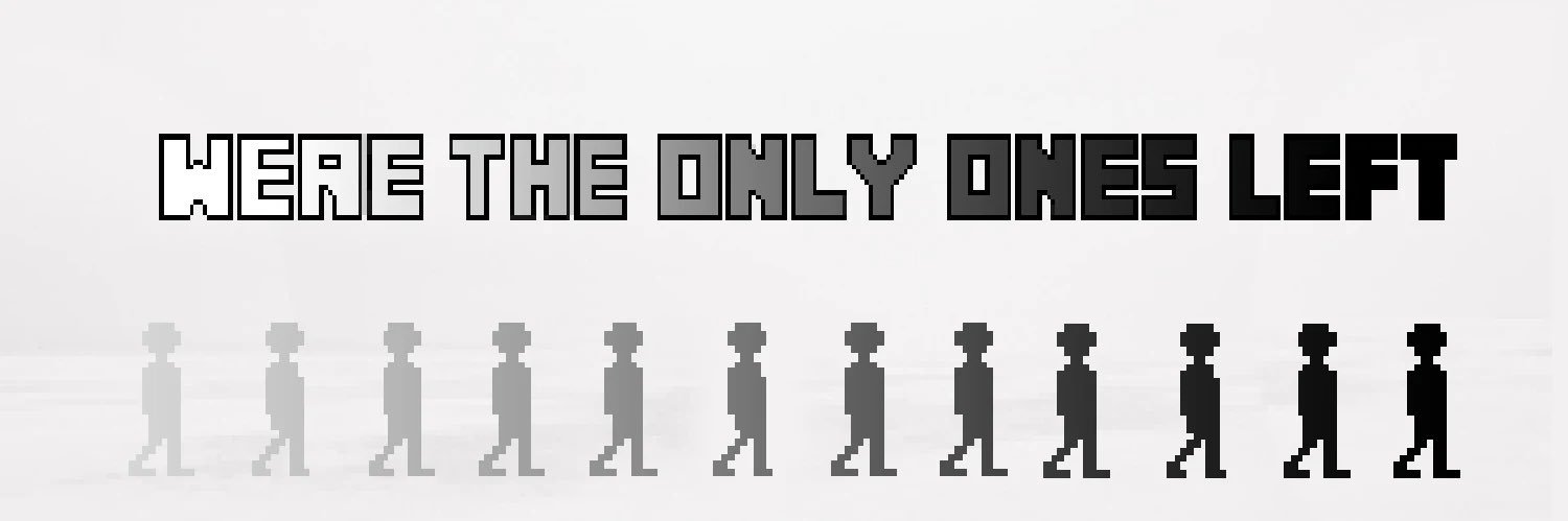We׳reTheOnlyOnesLeft banner
