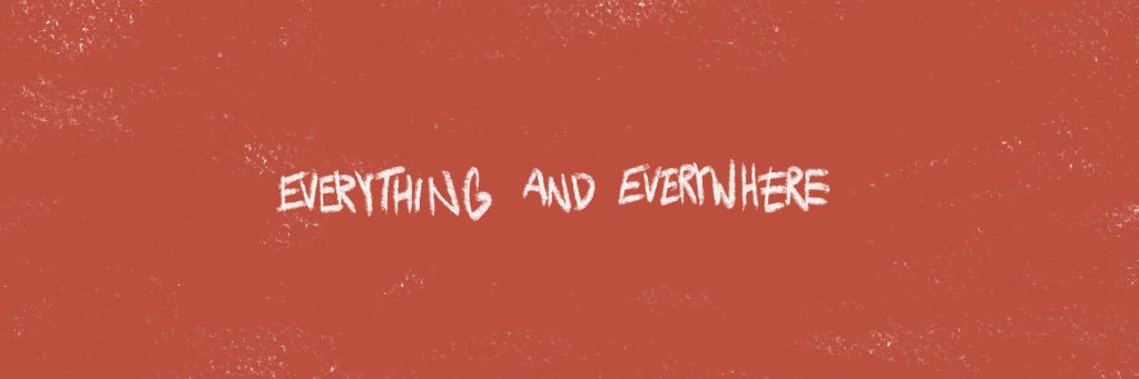Everything & Everywhere banner