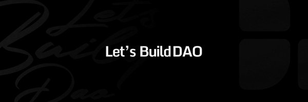 letsbuild_dao Profile Banner