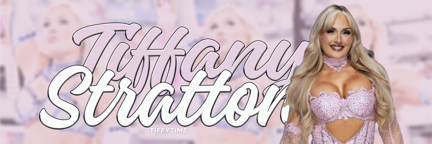 𝐢𝐭’𝐬 𝐭𝐢𝐟𝐟𝐲 𝐭𝐢𝐦𝐞 ⟡ NOT @tiffstrattonwwe banner
