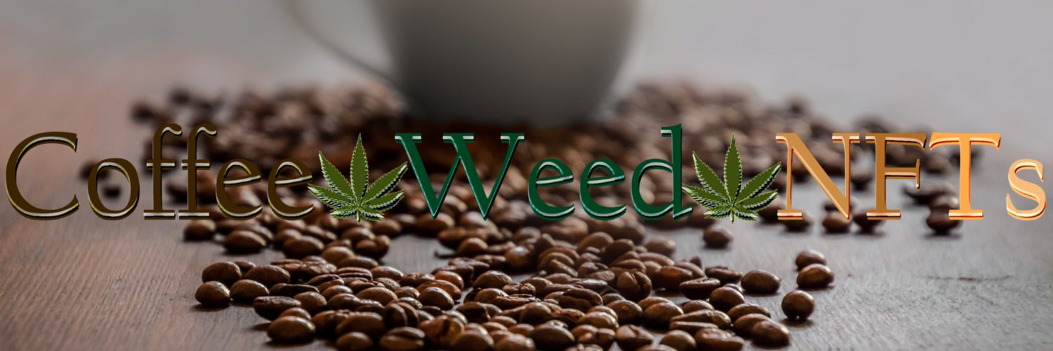 Coffee, Weed, NFTs™ | ☕🍁🖼️'s banner