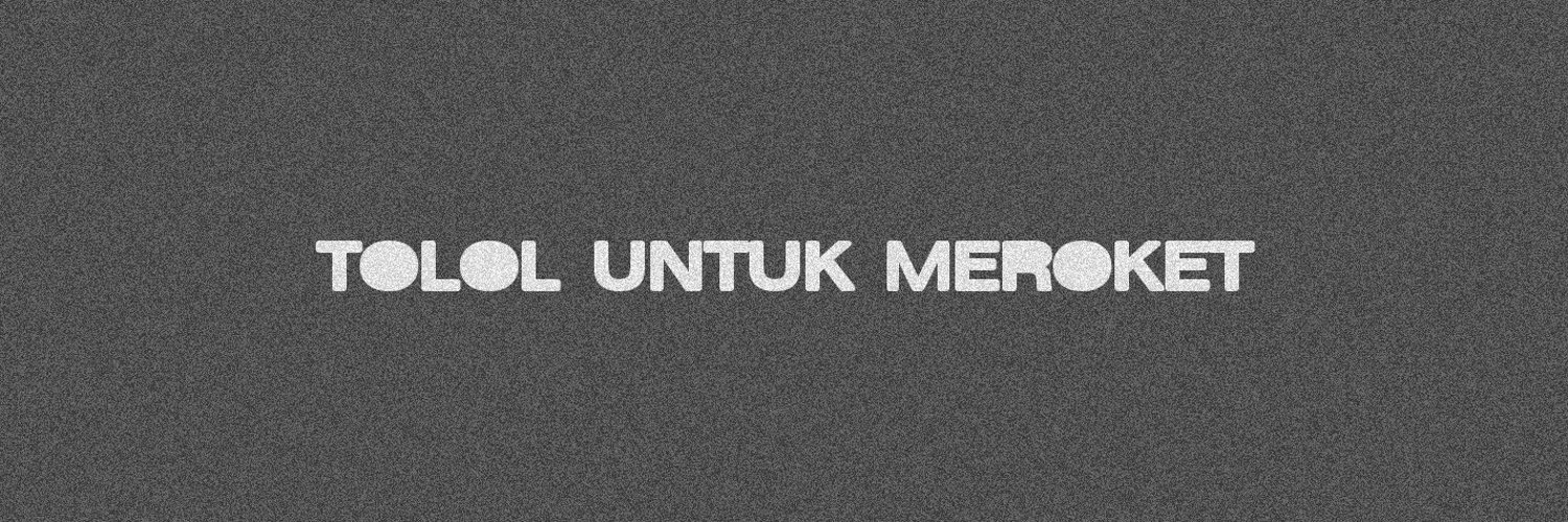 TOLOL UNTUK MEROKET Profile Banner