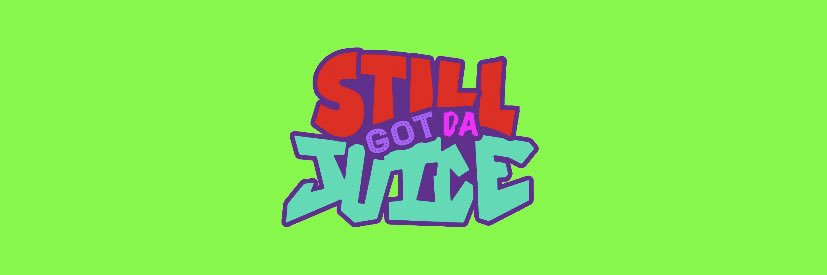 StillGotDaJuic1's profile banner image