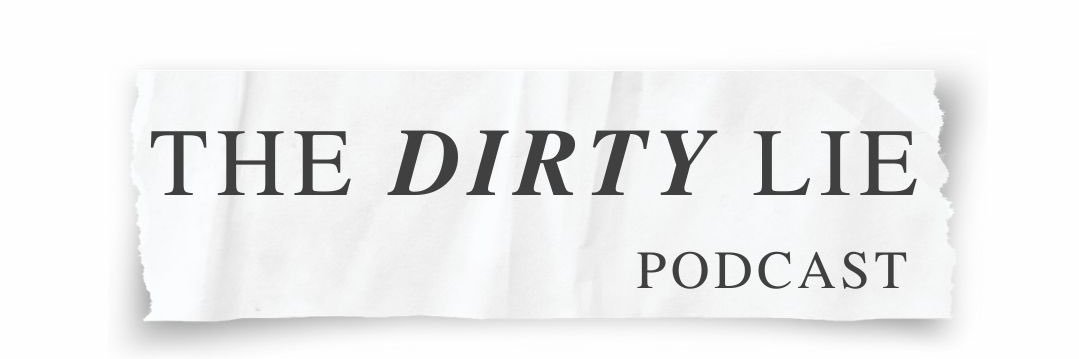 The Dirty Lie Pod banner