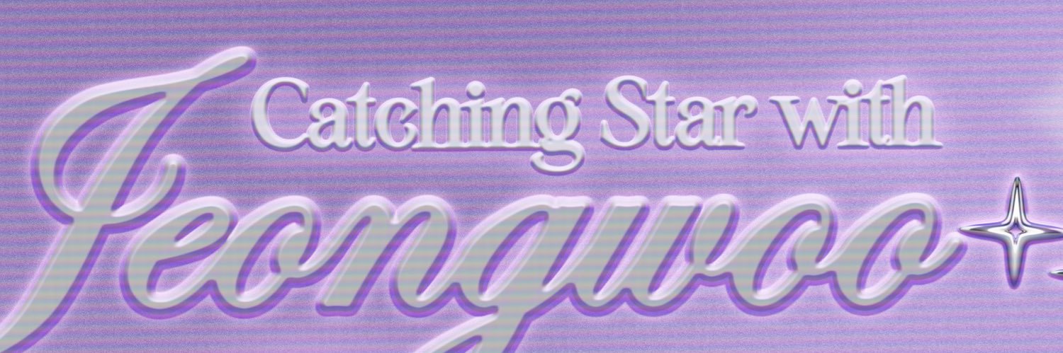✮ 𝘾𝙖𝙩𝙘𝙝𝙞𝙣𝙜 𝙎𝙩𝙖𝙧𝙨 ✮ banner