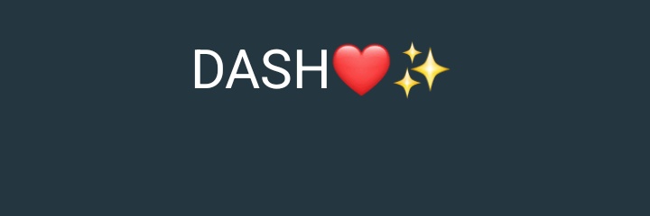 DASH ✨❣️ banner