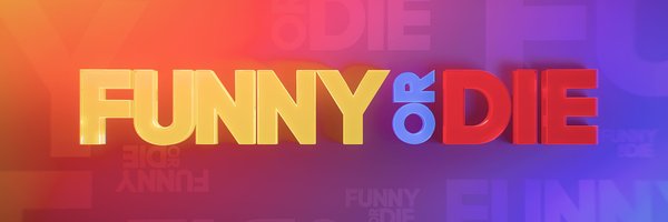 Funny Or Die Profile Banner