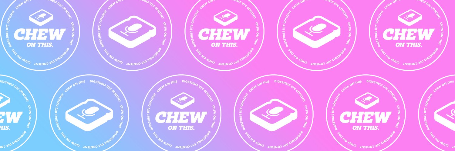 Chew On This - Digestible DTC Content's banner